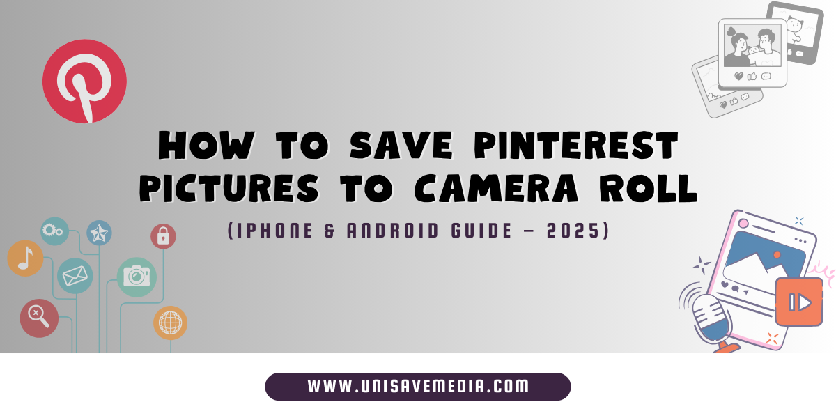 How to Save Pinterest Pictures to Camera Roll (iPhone & Android Guide – 2025)